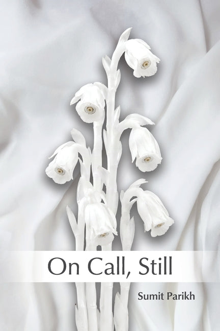 On Call, Still: poems by Parikh, Sumit
