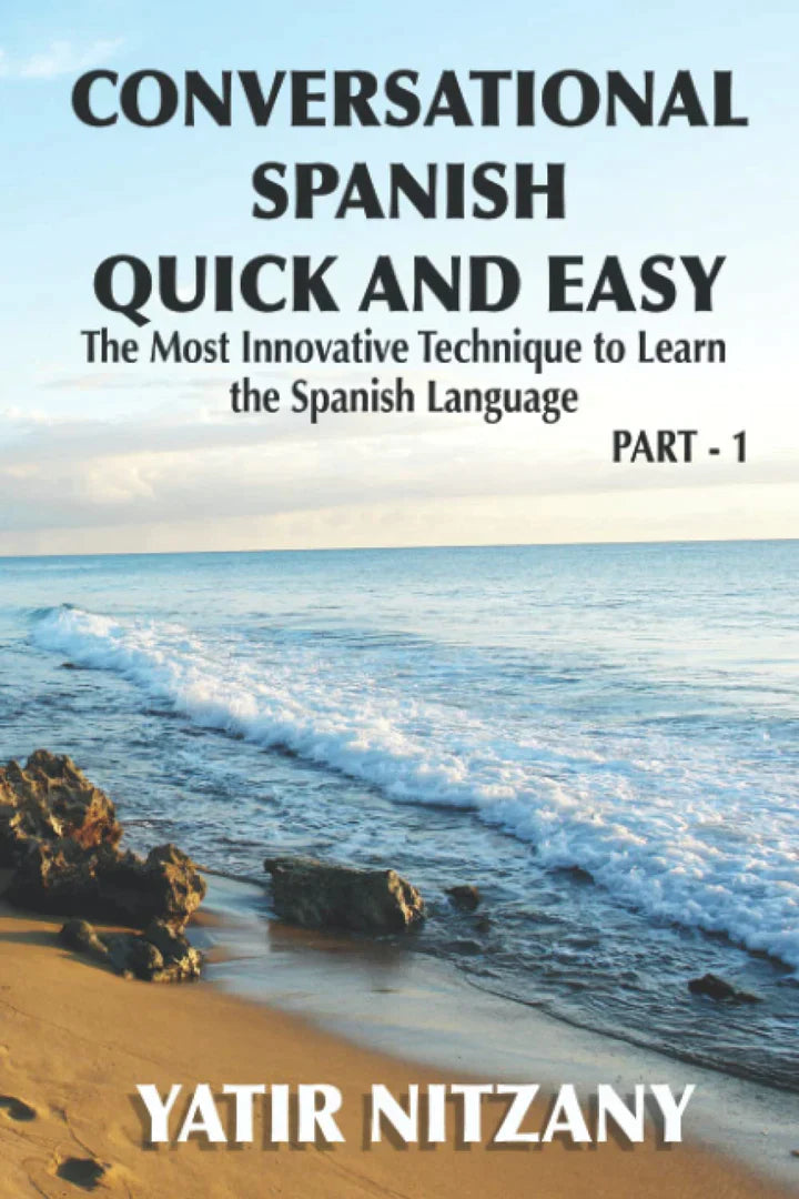 Conversational Spanish Quick and Easy The Most Innovative and Revolutionary Technique to Learn the Spanish Language. For Beginners, Intermediate, and (Conversational Spanish Quick and Easy #1) - - Corrections Bookstore