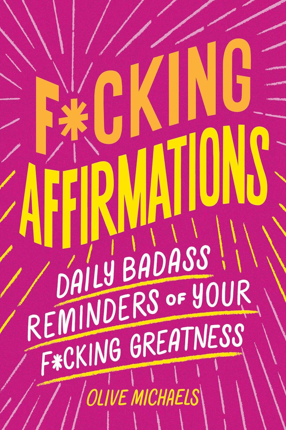 Fcking Affirmations Daily Badass Reminders of Your Fcking Greatness - Corrections Bookstore