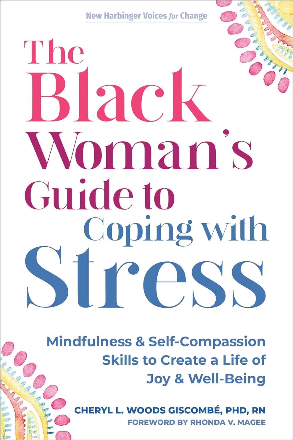 The Black Woman's Guide to Coping with Stress: Mindfulness and Self-Compassion Skills to Create a Life of Joy and Well-Being (The New Harbinger Voices for Change) - Corrections Bookstore