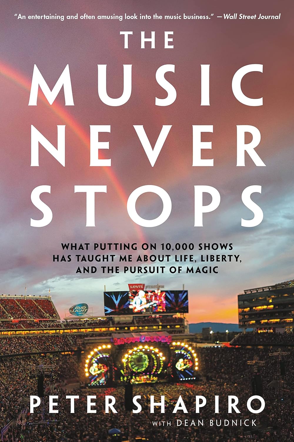 The Music Never Stops: What Putting on 10,000 Shows Has Taught Me about Life, Liberty, and the Pursuit of Magic - Corrections Bookstore