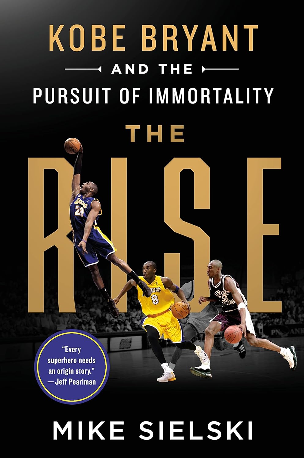 The Rise Kobe Bryant and the Pursuit of Immortality - Corrections Bookstore