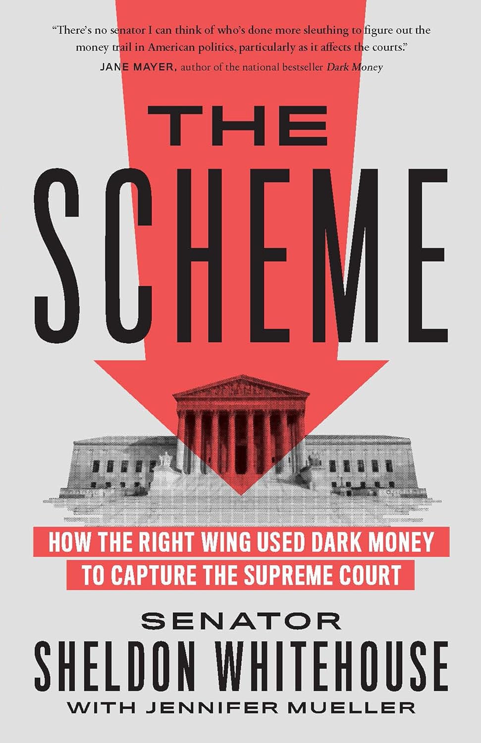 The Scheme How the Right Wing Used Dark Money to Capture the Supreme Court - Two Rivers - Corrections Bookstore