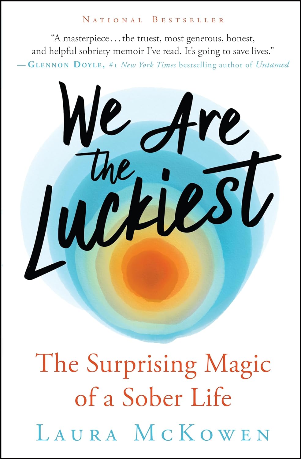 We Are the Luckiest: The Surprising Magic of a Sober Life - Corrections Bookstore