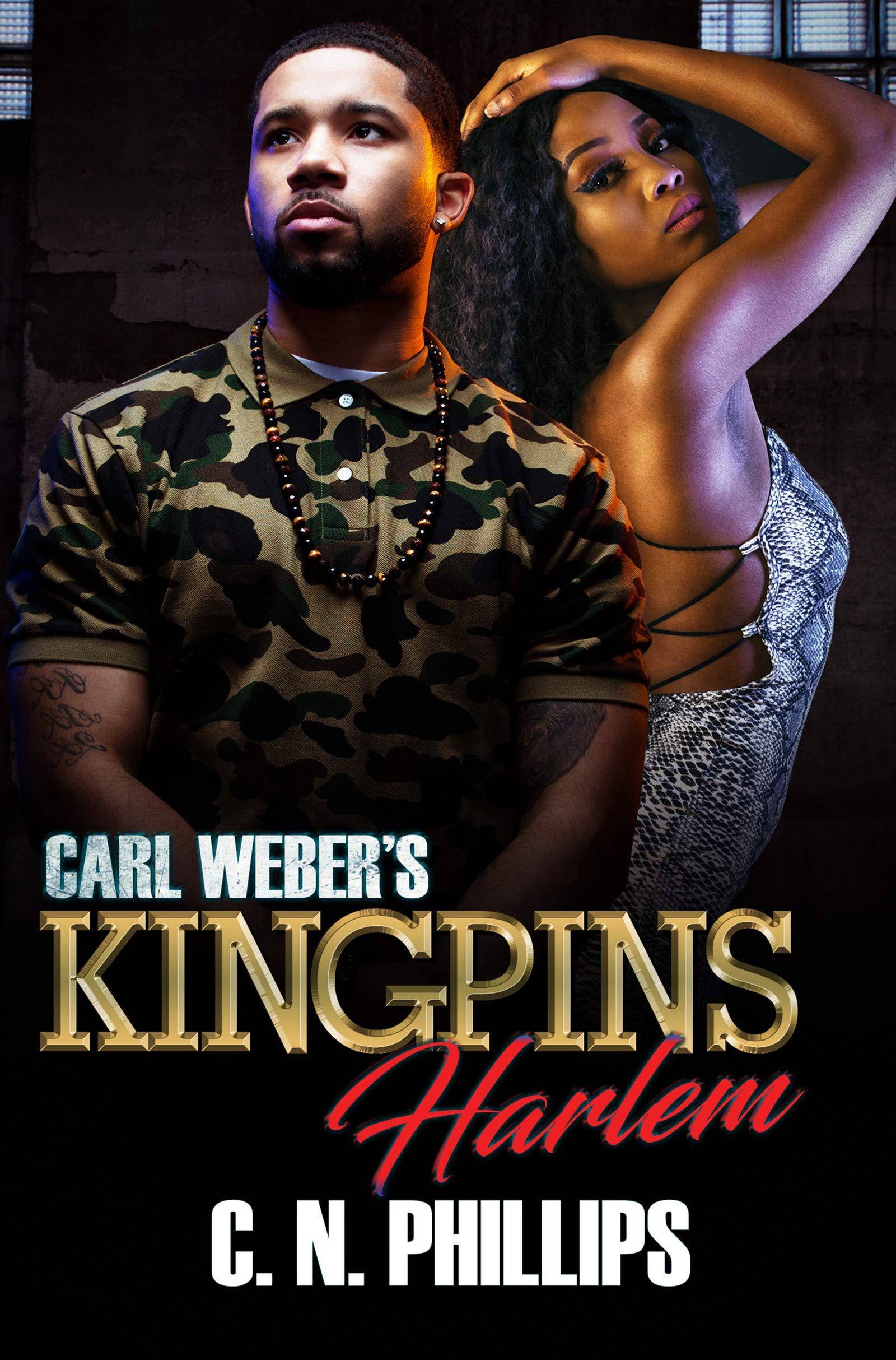 Carl Weber's Kingpins: Harlem Literature and Fiction C. N. Phillips