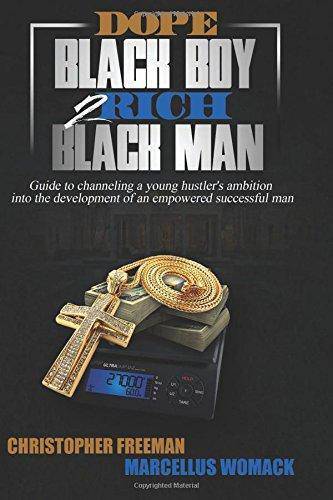 Dope Black Boy 2 Rich Black Man: Guide to channeling a young hustler's ambition into the development of an empowered successful man Paperback CreateSpace Independent Publishing Platform