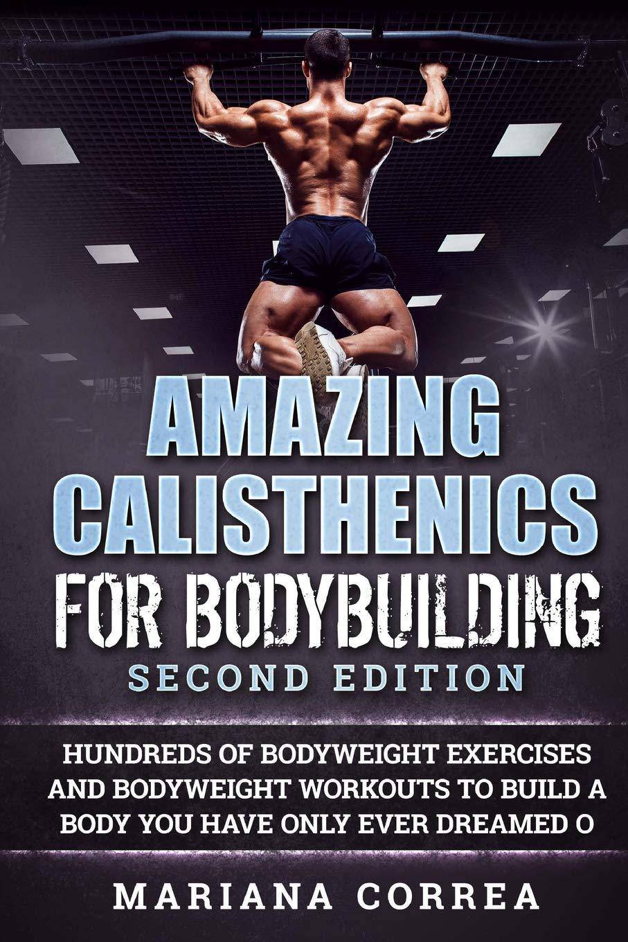 AMAZING CALISTHENICS For BODYBUILDING SECOND EDITION: HUNDREDS O - Corrections Bookstore