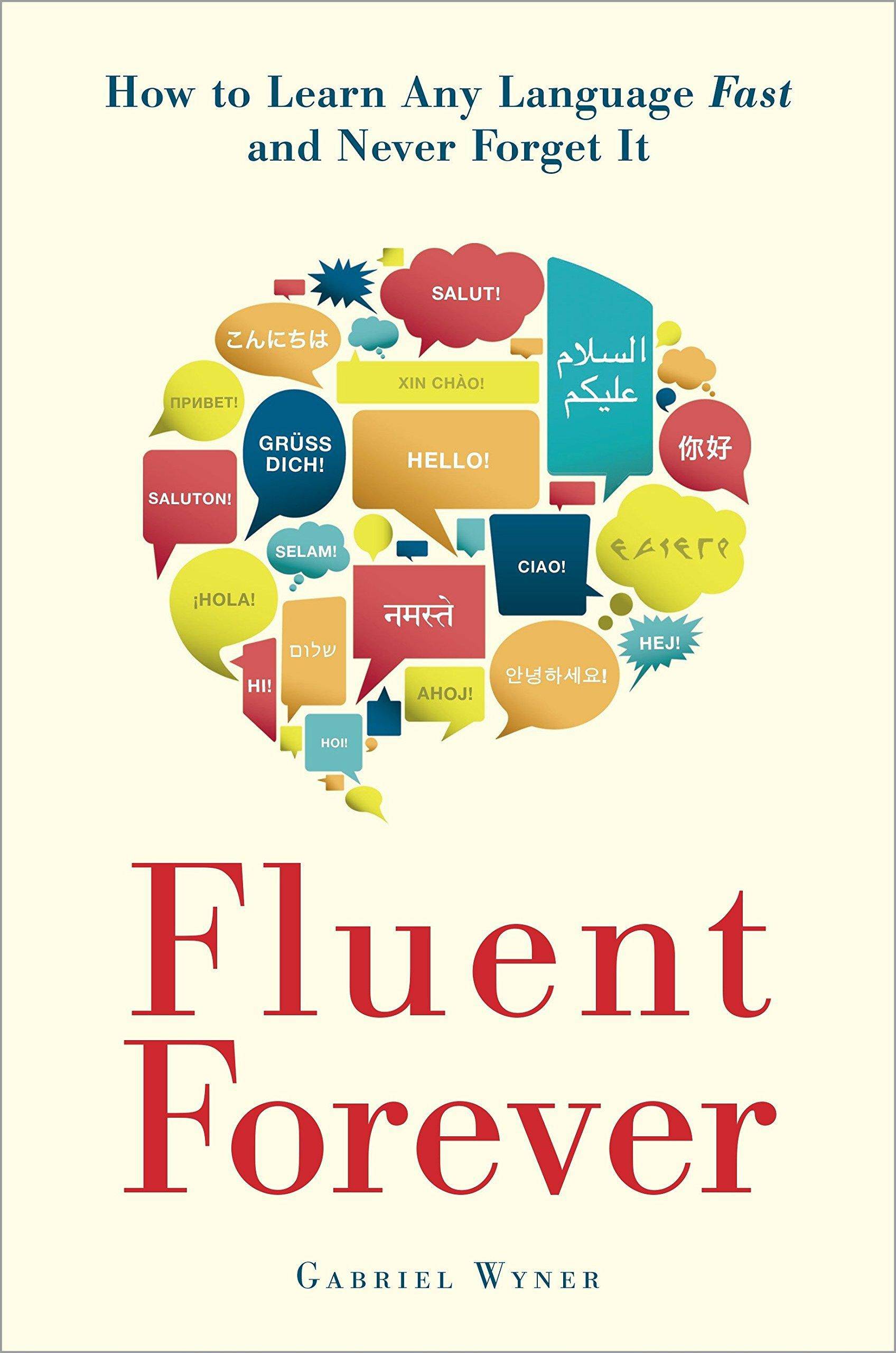 Fluent Forever: How to Learn Any Language Fast and Never Forget It Foreign Language Studies | References Gabriel Wyner