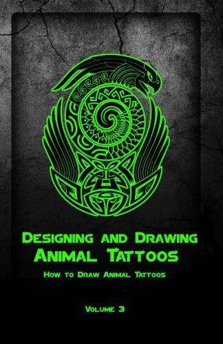 Designing and Drawing Animal Tattoos: How to Draw Animal Tattoos Art & Photography Gala Publication