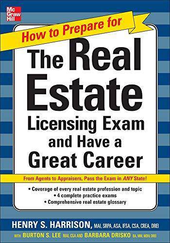How to Prepare for and Pass the Real Estate Licensing Exam: Ace the Exam in Any State the First Time! Management & Leadership Henry Harrison