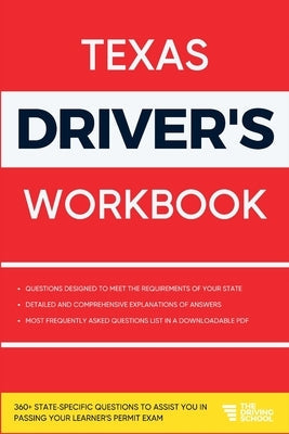 Texas Driver's Workbook: 360+ State-Specific Questions to Assist You in Passing Your Learner's Permit Exam Paperback Driving School