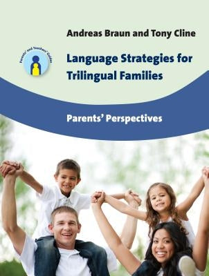 Language Strategies for Trilingual Families: Parents' Perspectives Paperback Multilingual Matters Limited