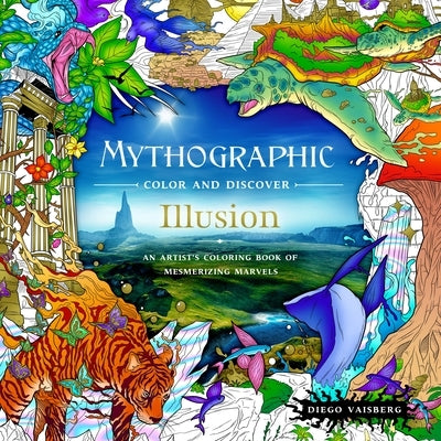 Mythographic Color and Discover: Illusion: An Artist's Coloring Book of Mesmerizing Marvels Paperback Castle Point Books