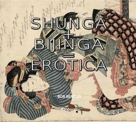 Shunga + Bijinga = Erotica Kahboom