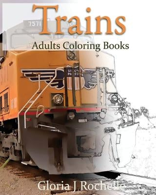 Trains Adults Coloring Book: Transportation Coloring Book Paperback Createspace Independent Publishing Platform