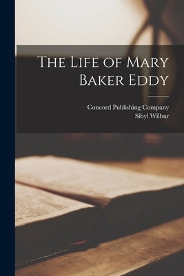The Life of Mary Baker Eddy Paperback Legare Street Press