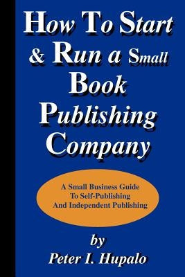 How To Start And Run A Small Book Publishing Company Paperback HCM Publishing