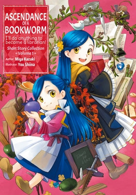 Ascendance of a Bookworm: Short Story Collection Volume 1 (Light Novel): Volume 1 Paperback Jnc