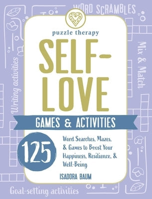Self-Love Games & Activities: 125 Word Searches, Mazes, & Games to Boost Your Happiness, Resilience, & Well-Being Paperback Adams Media Corporation