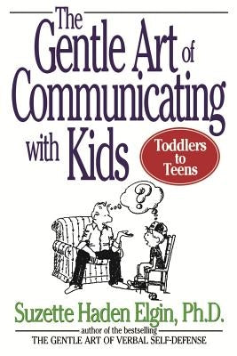 The Gentle Art of Communicating with Kids Paperback Wiley