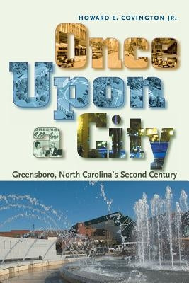 Once Upon a City: Greensboro, North Carolina's Second Century Paperback iUniverse