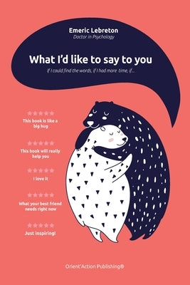 What I'd like to say to you: If I could find the words, if I had more time, if... Paperback Orient'action Publishing