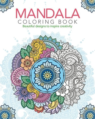 Mandala Coloring Book: Beautiful Designs to Inspire Creativity Paperback Sirius Entertainment