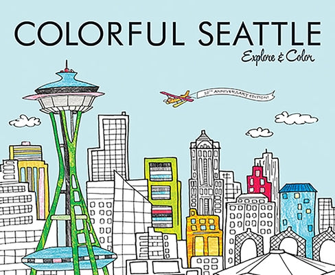 Colorful Seattle: Explore & Color Paperback Colorful Cities