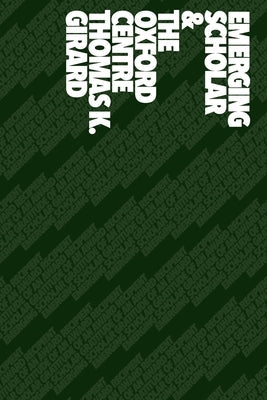 Emerging Scholar & the Oxford Centre Paperback Thomas Girard