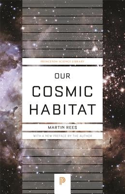 Our Cosmic Habitat: New Edition Paperback Princeton University Press