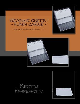 Flashcards for the 'Reading Greek' series: Covering the vocabulary of sections 1- 9 Paperback Createspace Independent Publishing Platform