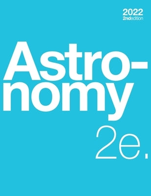 Astronomy 2e (paperback, b&w) Paperback Independently Published