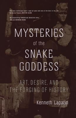 Mysteries of the Snake Goddess: Art, Desire, and the Forging of History Paperback Da Capo Press