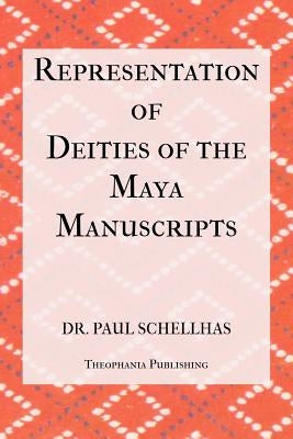Representation of Deities of the Maya Manuscripts Paperback Createspace Independent Publishing Platform