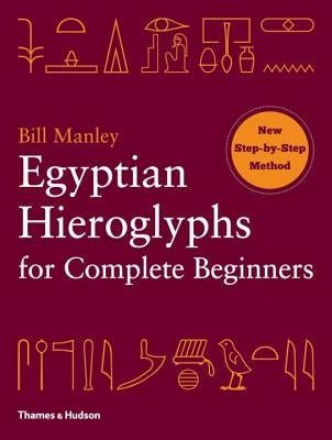 Egyptian Hieroglyphs for Complete Beginners Paperback Thames & Hudson