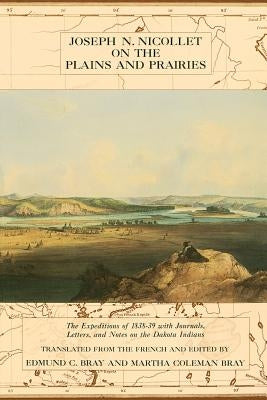 Joseph Nicollet on the Plains and Prairies Paperback Minnesota Historical Society Press