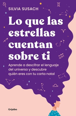 Lo Que Las Estrellas Cuentan Sobre Ti / What the Stars Tell about You Paperback Grijalbo