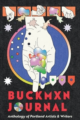 Buckman Journal 008: Anthology of Portland Artists and Writers Paperback Buckman Publishing LLC