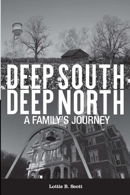 Deep South - Deep North: A Family's Journey Paperback Dorrance Publishing Co.