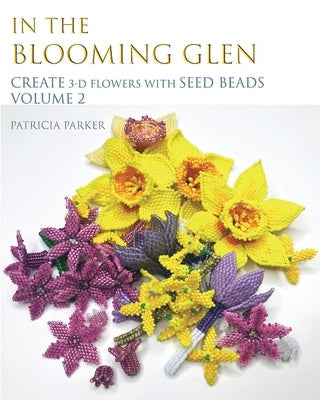 In the Blooming Glen - 3-D Flowers Volume 2 Paperback Blurb