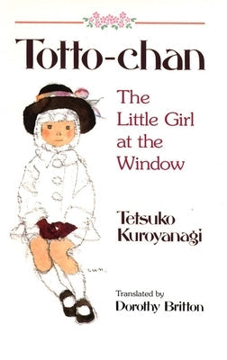 Totto-Chan: The Little Girl at the Window Paperback Kodansha International