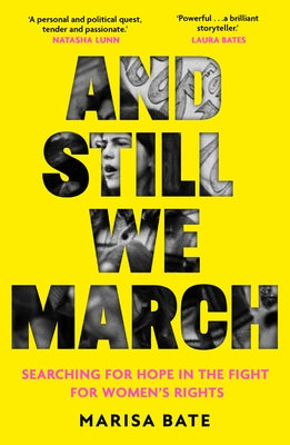 And Still We March: A Search for Women's Freedom by Bate, Marisa