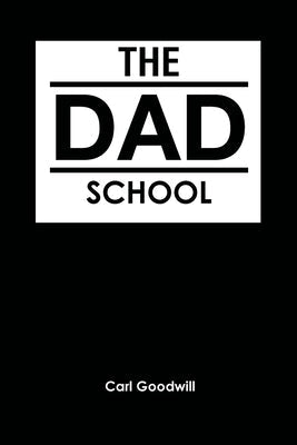 The Dad School Paperback Covenant Books