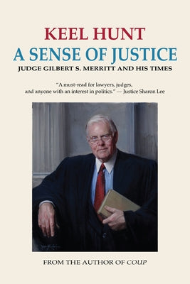 A Sense of Justice: Judge Gilbert S. Merritt and His Times Paperback West Margin Press