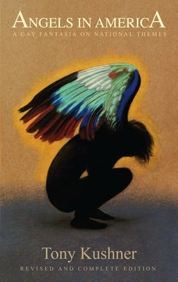 Angels in America: A Gay Fantasia on National Themes Paperback Theatre Communications Group