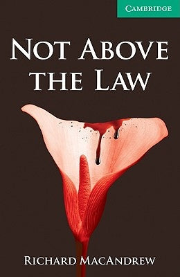 Not Above the Law Level 3 Lower Intermediate Paperback Cambridge University Press