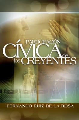 Participación Cívica de Los Creyentes by Ruiz de La Rosa, Fernando