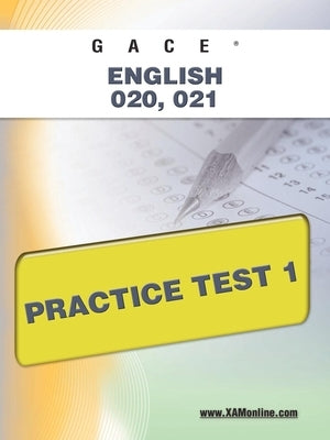 Gace English 020, 021 Practice Test 1 Paperback Xamonline.com
