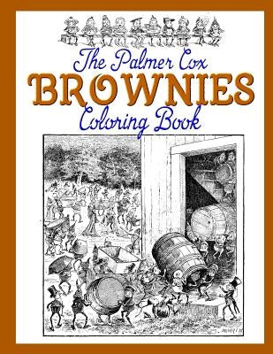The Palmer Cox BROWNIES Coloring Book Paperback Createspace Independent Publishing Platform