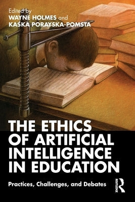The Ethics of Artificial Intelligence in Education: Practices, Challenges, and Debates Paperback Routledge